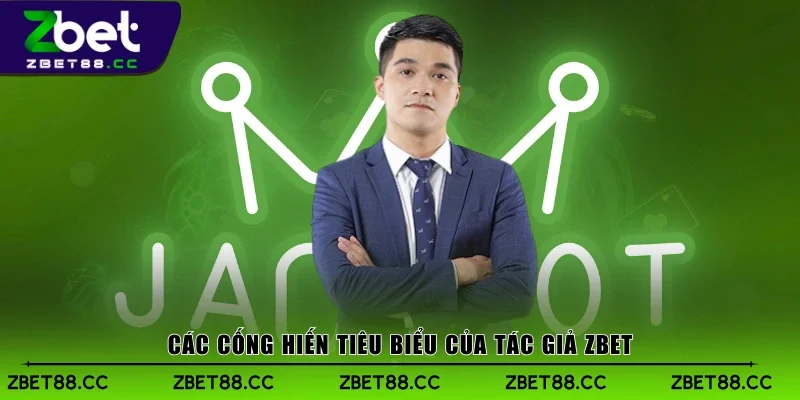 Các cống hiến tiêu biểu của tác giả Zbet