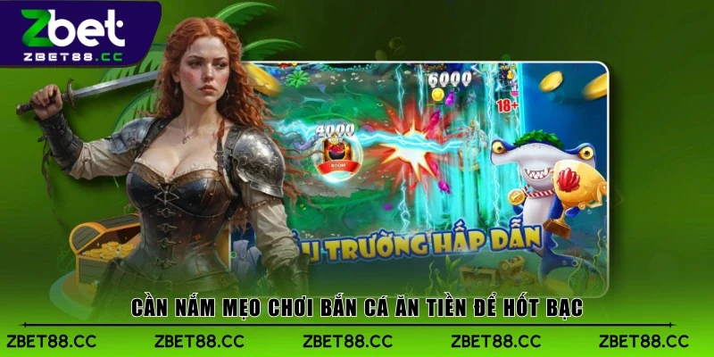 Cần nắm mẹo chơi bắn cá ăn tiền để hốt bạc