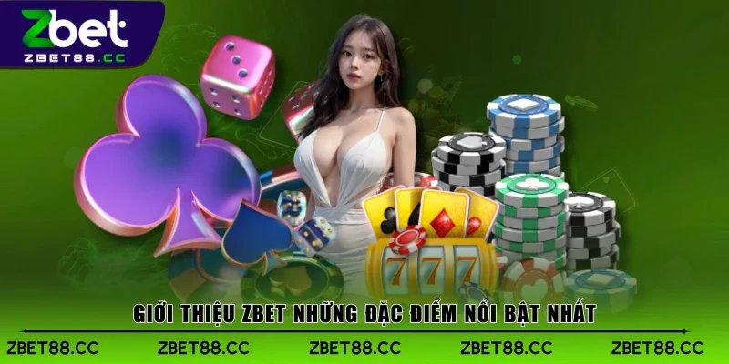 Giới thiệu Zbet những đặc điểm nổi bật nhất