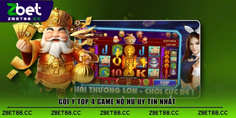 Gợi ý top 4 game nổ hũ uy tín nhất