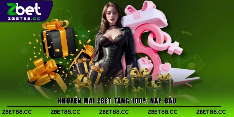 Khuyến mãi Zbet tặng 100% nạp đầu