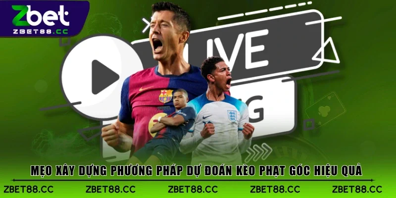 Mẹo xây dựng phương pháp dự đoán kèo phạt góc hiệu quả