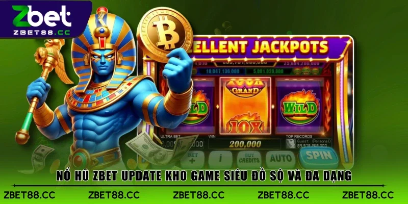 Nổ Hũ Zbet update kho game siêu đồ sộ và đa dạng