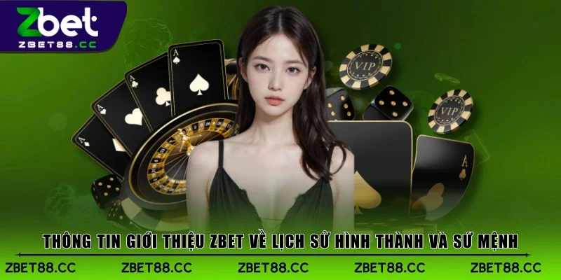 Thông tin giới thiệu Zbet về lịch sử hình thành và sứ mệnh